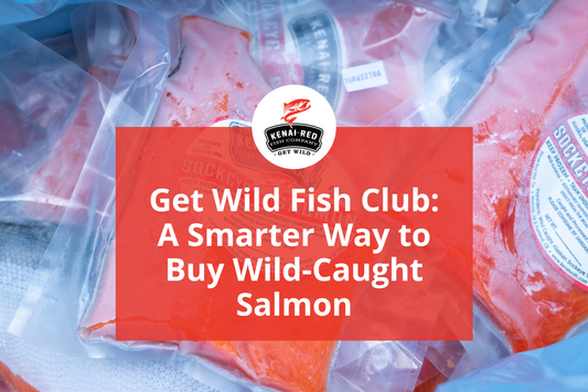 Get Wild Fish Club: A Smarter Way to Buy Wild-Caught Salmon