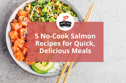 5 No-Cook Salmon Recipes for Quick, Delicious Meals